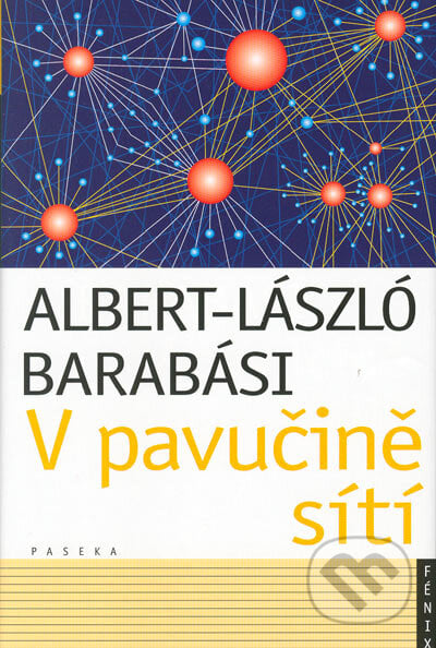 V pavučině sítí - Albert-László Barabási, Paseka, 2005