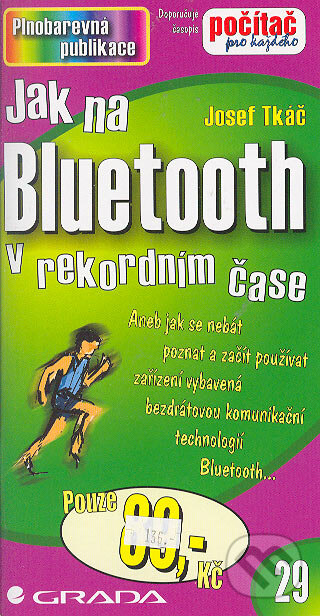 Jak na Bluetooth - Josef Tkáč, Grada, 2005