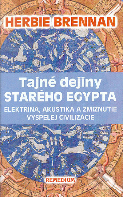 Tajné dejiny starého Egypta - Herbie Brennan, Remedium, 2005