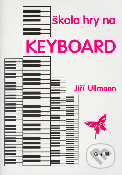Škola hry na keyboard - Jiří Ullmann, G + W, 2000