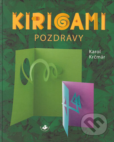Kirigami - Pozdravy - Karol Krčmár, Kotzig Publishing, 2005