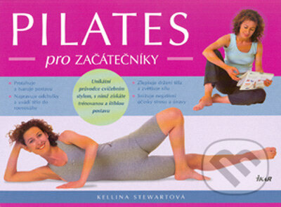 Pilates pro začátečníky - Kellina Stewartová, Ikar CZ, 2005