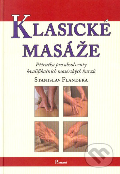 Klasické masáže - Stanislav Flandera, Poznání, 2005