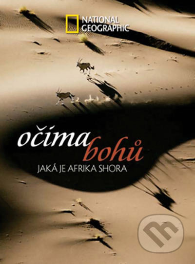 Očima bohů - Jaká je Afrika shora - Robert B. Haas, Sanoma Magazines Praha, 2005
