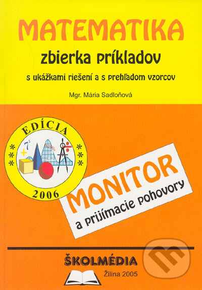 Matematika - zbierka príkladov - Mária Sadloňová, Školmédia, 2005