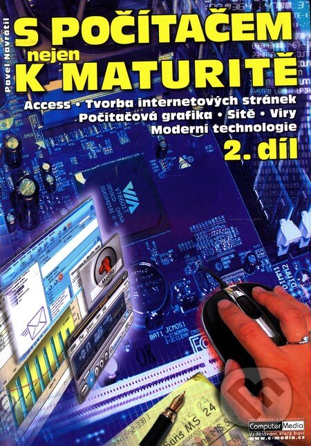 S počítačem nejen k maturitě - 2. díl - Pavel Navrátil, Computer Media, 2004