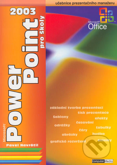 PowerPoint 2003 pro školy - Pavel Navrátil, Computer Media, 2005