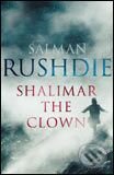 Shalimar The Clown - Salman Rushdie, Random House, 2005