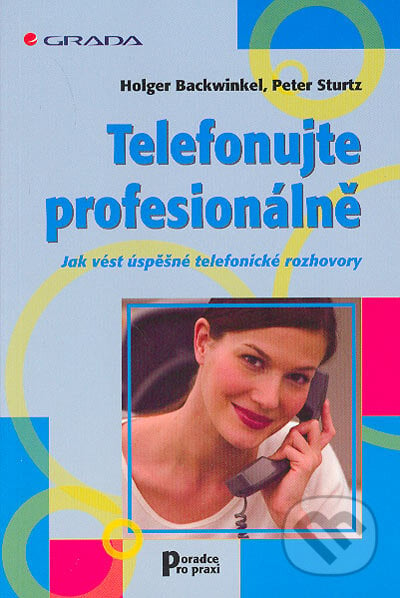 Telefonujte profesionálně - Holger Backwinkel, Peter Sturtz, Grada, 2005