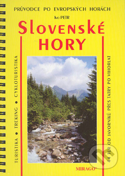 Slovenské hory -Turistika, Treking, cykloturistika - Ivo Petr, Mirago, 2000