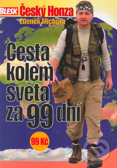 Cesta kolem světa za 99 dní - Zdeněk Michora, Ringier Axel Springer Slovakia, 2005