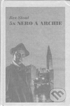 5x Nero a Archie - Rex Stout, Nakladatelství Oddych