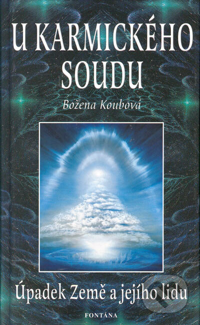 U karmického soudu - Božena Koubová, Aquamarin&Fontána, 2004