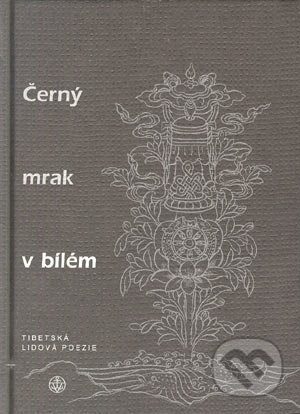 Černý mrak v bílém / Tibetská poezie, Vyšehrad, 2005