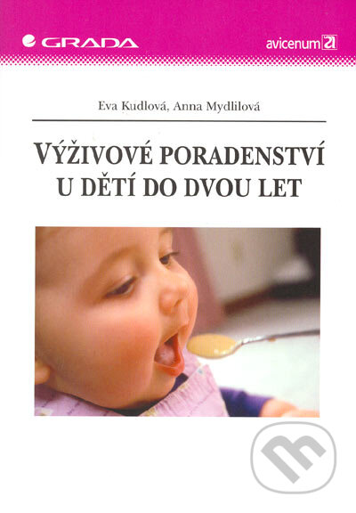 Výživové poradenství u dětí do dvou let - Eva Kudlová, Anna Mydlilová, Grada, 2005