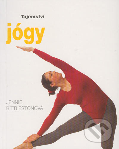 Tajemství jógy - Jennie Bittlestonová, Svojtka&Co., 2005