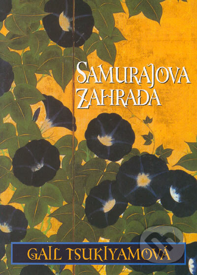 Samurajova zahrada - Gail Tsukiyamová, BB/art, 2005