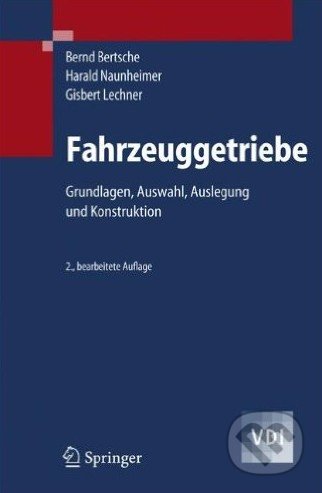 Fahrzeuggetriebe - Gisbert Lechner, Harald Naunheimer, Springer Verlag, 2007