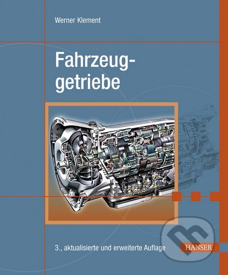 Fahrzeuggetriebe - Werner Klement, Fachbuchverlag Leipzig, 2011