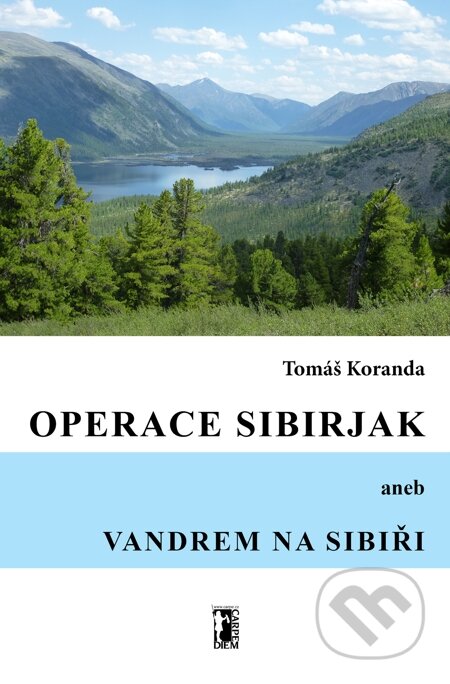 Operace Sibirjak aneb Vandrem na Sibiři - Tomáš Koranda, Carpe diem, 2015