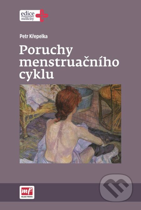 Poruchy menstruačního cyklu - Petr Křepelka, Mladá fronta, 2015