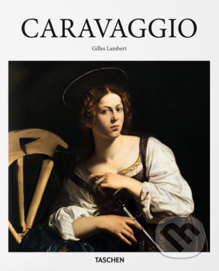 Caravaggio - Gilles Lambert, Taschen, 2015