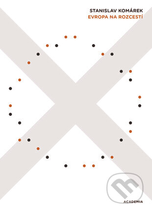 Evropa na rozcestí (Stanislav Komárek) - Stanislav Komárek - kniha z kategorie Sociologie