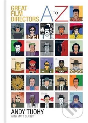 A-Z Great Film Directors - Andy Tuohy, Cassell Illustrated, 2015