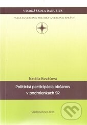 Politická participácia občanov v podmienkach SR - Natália Kováčová, Vysoká škola Danubius, 2014