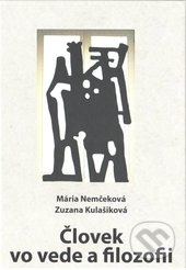 Človek vo vede a filozofii - Mária Nemčeková, Zuzana Kulašiková, Vysoká škola Danubius, 2014