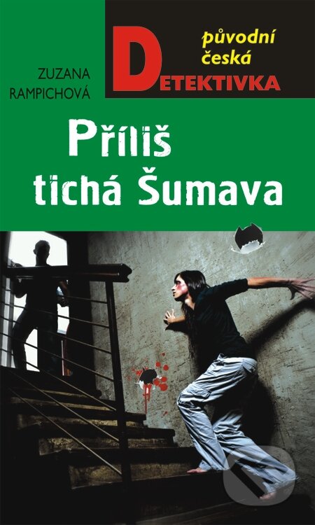 E-kniha: Příliš tichá Šumava (Zuzana Rampichová). Moba, 2015