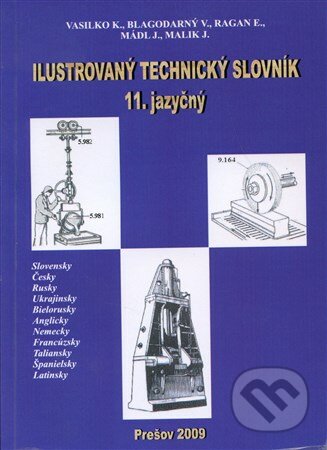 Ilustrovaný technický slovník - Karol Vasilko a kolektív, Vasilko Karol, 2009