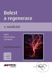 Bolest a regenerace v medicíně - Richard Rokyta, Cyril Höschl, Axonite, 2015