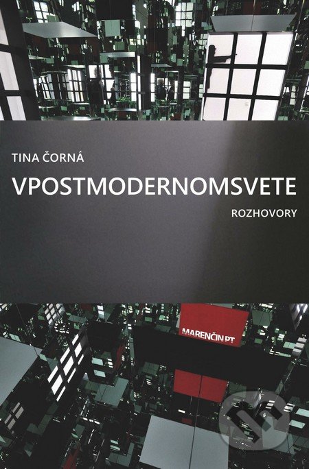 V postmodernom svete – Rozhovory - Tina Čorná, Marenčin PT, 2015