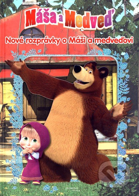 Máša a Medveď - Nové rozprávky o Máši a medveďovi, Egmont SK, 2015