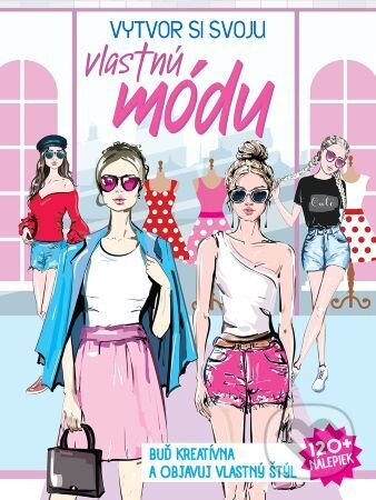 Vytvor si vlastnú módu (120+ nálepiek) - kniha z kategorie Samolepky