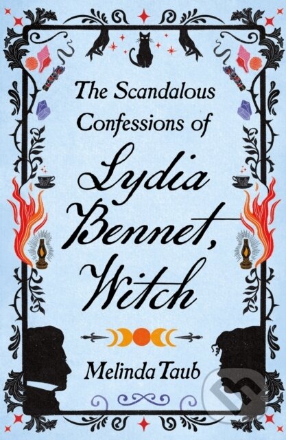 The Scandalous Confessions of Lydia Bennet, Witch - Melinda Taub - kniha z kategorie Společenská beletrie
