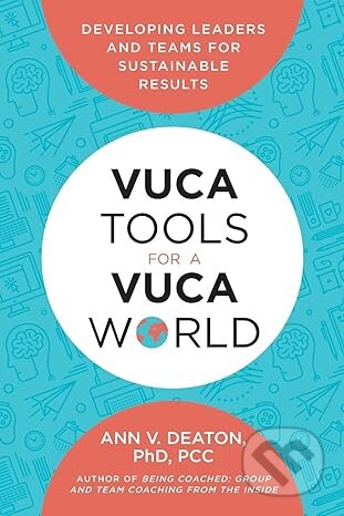 VUCA Tools for a VUCA World - Ann V Deaton, DaVinci Resources, 2018