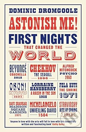 Astonish Me! (First Nights That Changed the World) - kniha z kategorie Historie