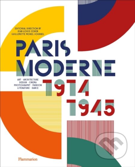 Paris Moderne - Jean-Louis Cohen, Guillemette Morel Journel, Flammarion, 2023