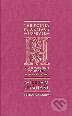The Poetry Pharmacy Forever (New Prescriptions to Soothe, Revive and Inspire) - kniha z kategorie Poezie