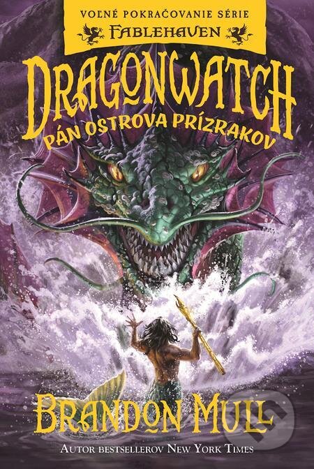 Dragonwatch 3: Pán Ostrova prízrakov - Brandon Mull, Fortuna Libri, 2023
