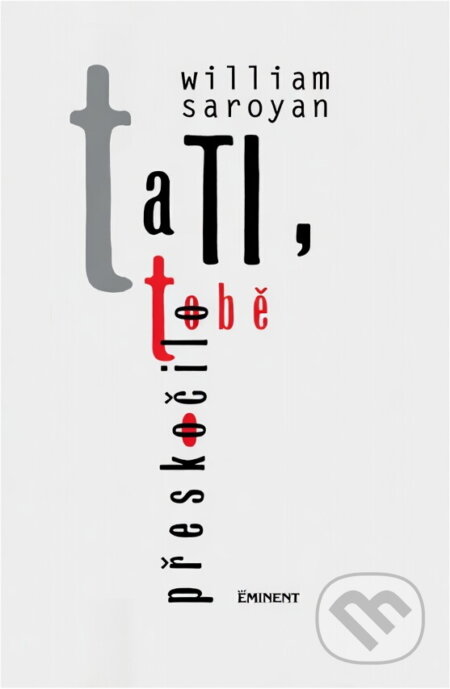 Kniha: Tati, tobě přeskočilo (William Saroyan). , 1996