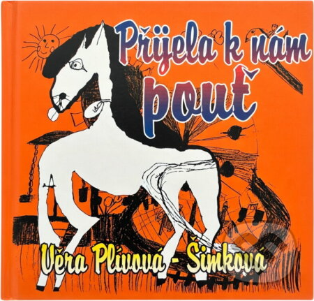 Kniha: Přijela k nám pouť : filmová povídka (Věra Plívová-Šimková). , 1995