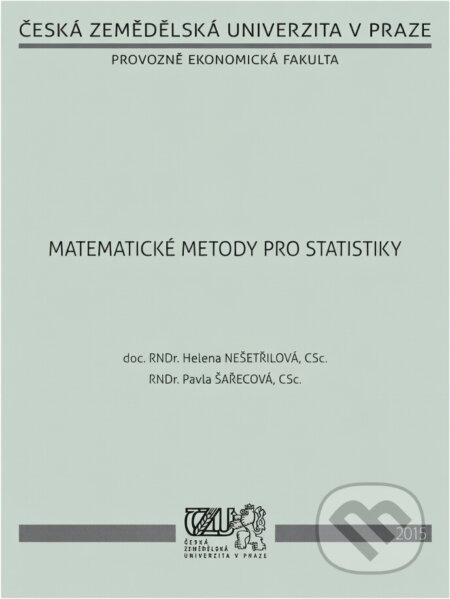Kniha: Matematické metody pro statistiky (Helena Nešetřilová a Pavla Šařecová). , 2011