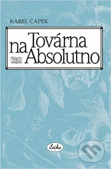 Kniha: Továrna na Absolutno : román fejeton (Karel Čapek). , 1995