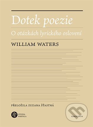 Dotek poezie (O otázkách lyrického oslovení) - William Waters - kniha z kategorie Poezie