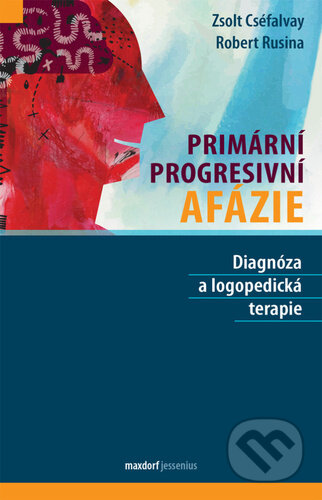 Primární progresivní afázie - Robert Rusina, Zsolt Cséfalvay, Maxdorf, 2023