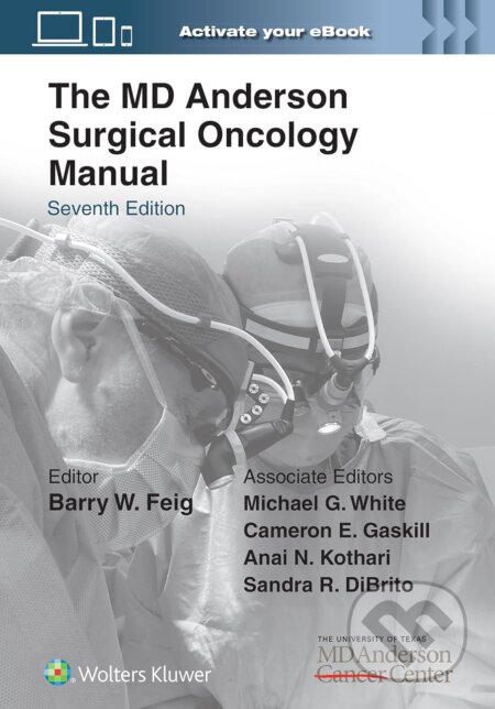 The MD Anderson Surgical Oncology Manual - Barry W. Feig, Wolters Kluwer Health, 2023