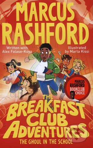 The Breakfast Club Adventures: The Ghoul in the School - Marcus Rashford, Alex Falase-Koya, Marta Kissi (Ilustrátor), MacMillan, 2023